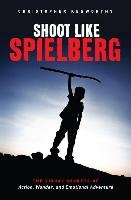 Shoot Like Spielberg Kenworthy Christopher