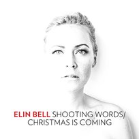 Shooting Words / Christmas Is Coming Elin Bell