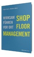 Shop-Floor-Management - Hurtz Albert, Stolz Martina