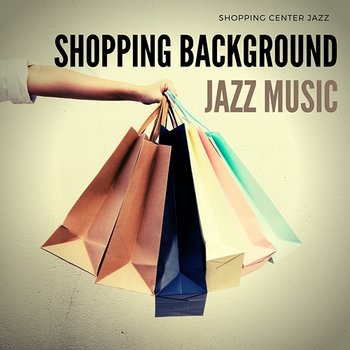 Shopping Background Jazz Music - Shopping Center Jazz