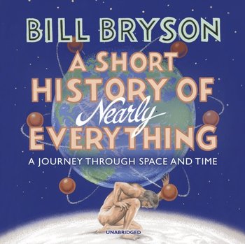 Short History of Nearly Everything - Bryson Bill