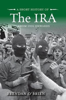 Short History of the IRA - O'Brien Brendan