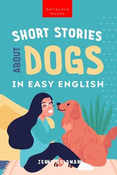 Short Stories About Dogs in Easy English - Goldmann Jenny