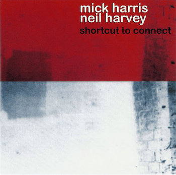 Shortcut To Connect - Harris Mick, Harvey Neil