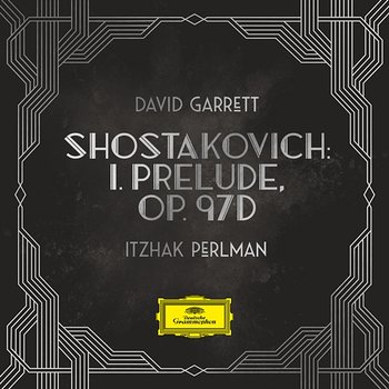 Shostakovich: 3 Duets for 2 Violins & Piano, Op. 97d: I. Prelude - Itzhak Perlman, David Garrett, Franck van der Heijden, Orchestra the Prezent