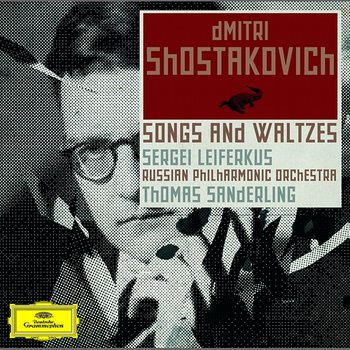 Shostakovich: Orchestral Songs - Sergei Leiferkus, Russian Philharmonic Orchestra, Thomas Sanderling