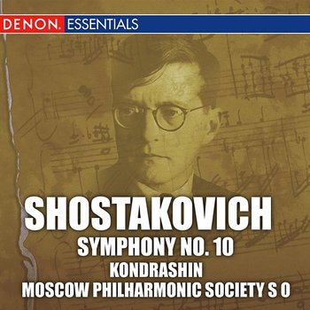 Shostakovich: Symphony No. 10 - Kirill Kondrashin, The Symphony Orchestra of the Moscow Philharmonic Society
