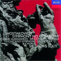 Shostakovich: Symphony No.13/Yevtushenko: Poems Chicago Symphony Orchestra, Anthony Hopkins, Sergei Aleksashkin, Sir Georg Solti, Chicago Symphony Chorus
