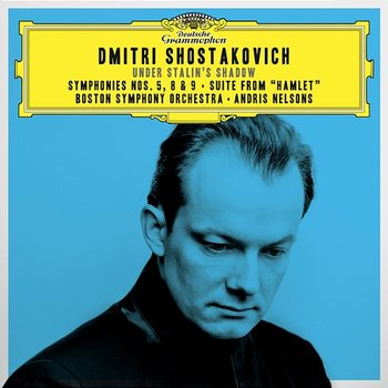 Shostakovich Under Stalin's Shadow - Symphonies Nos. 5, 8 & 9; Suite From "Hamlet" - Boston Symphony Orchestra, Andris Nelsons