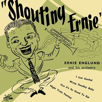 Shouting Ernie - Ernie Englund