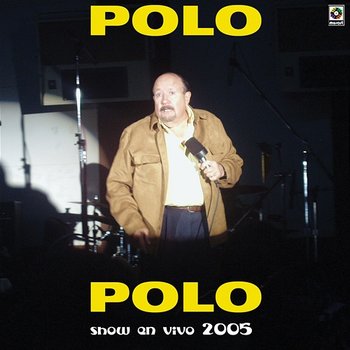 Show En Vivo 2005 - Polo Polo