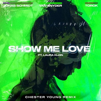 Show Me Love - Jonas Schmidt, Van Snyder feat. Laura Klein, TOROK