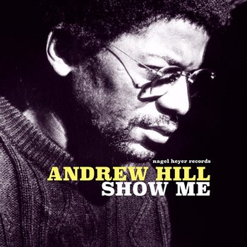 Show Me - Andrew Hill