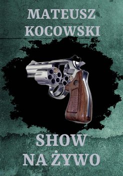 Show na żywo - Kocowski Mateusz