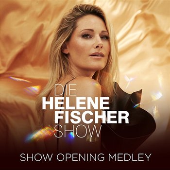 Show Opening Medley - Helene Fischer