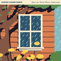 Show The World What's Underneath Super Sometimes
