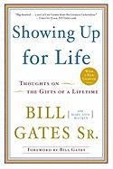 Showing Up for Life: Thoughts on the Gifts of a Lifetime - Gates Bill, Mackin Mary Ann