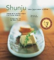 Shunju: New Japanese Cuisine - Sugimoto Takashi, Iwatate Marcia