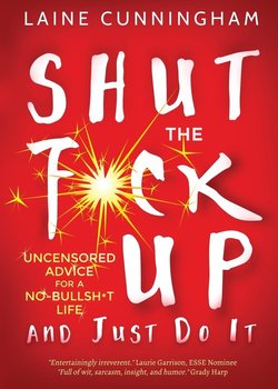 Shut the F*ck Up and Just Do It - Cunningham Laine