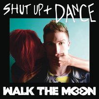 Shut up and Dance Walk The Moon