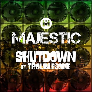 Shutdown - Majestic feat. Troublesome