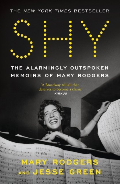 Shy: The Alarmingly Outspoken Memoirs Of Mary Rodgers - Rodgers Mary ...