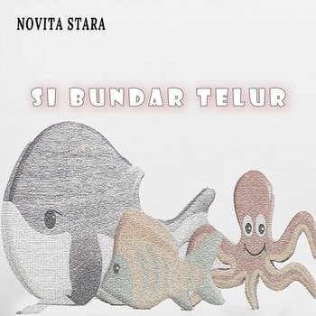 Si Bundar Telur - Novita Stara