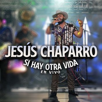 Si Hay Otra Vida - Jesús Chaparro