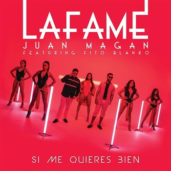 Si Me Quieres Bien - Lafame, Juan Magán feat. Fito Blanko