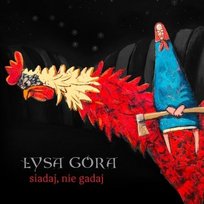 Siadaj, Nie Gadaj Łysa Góra