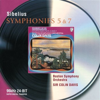 Sibelius: Symphonies Nos.5 & 7 - Boston Symphony Orchestra, Sir Colin Davis