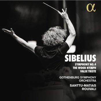Sibelius: Symphony No. 4; The Wood Nymph; Valse Triste - Rouvali Santtu-Matias