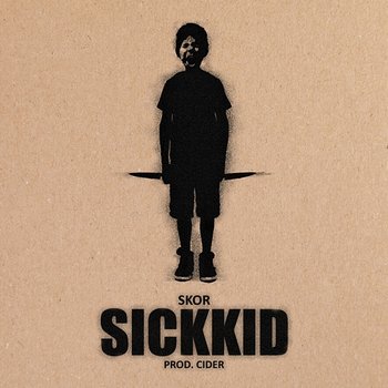 Sickkid - Skor