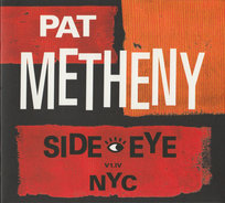 Side-Eye NYC (V1.IV) Metheny Pat