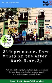 Sidepreneuer. Earn Money in the After-Work StartUp - Simone Janson