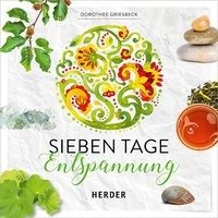 Sieben Tage Entspannung - Griesbeck Dorothee