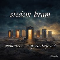 Siedem bram - wchodzisz czy zostajesz? AIpostle
