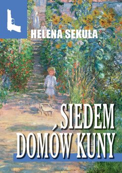 Siedem domów Kuny - Sekuła Helena