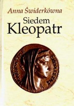 Siedem Kleopatr - Świderkówna Anna