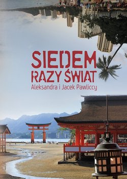 Siedem razy świat - Pawlicka Aleksandra, Pawlicki Jacek