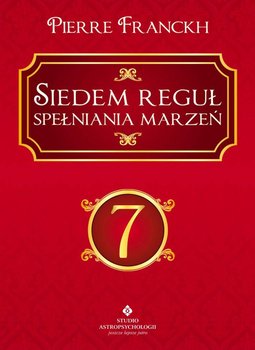 Siedem reguł spełniania marzeń - Franckh Pierre