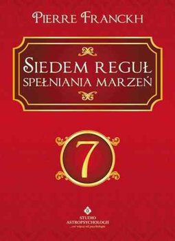 Siedem reguł spełniania marzeń - Franckh Pierre