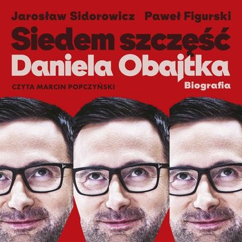 Siedem szczęść Daniela Obajtka - Jarosław Sidorowicz, Paweł Figurski