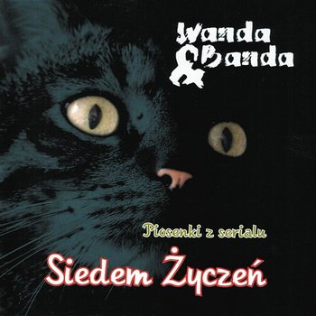 Siedem Życzeń - Wanda i Banda