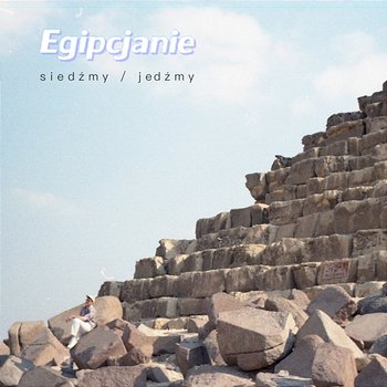 Siedźmy / Jedźmy - Egipcjanie