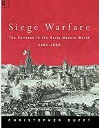Siege Warfare: The Fortress in the Early Modern World 1494-1660 - Duffy Christopher