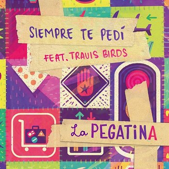 Siempre te pedí - La Pegatina feat. Travis Birds