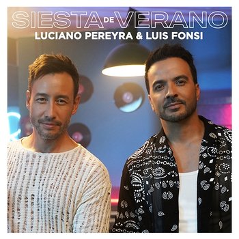 Siesta De Verano - Luciano Pereyra, Luis Fonsi