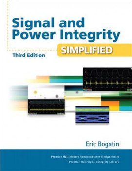 Signal and Power Integrity - Simplified - Bogatin Eric