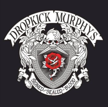 Signed And Sealed In Blood - Dropkick Murphys